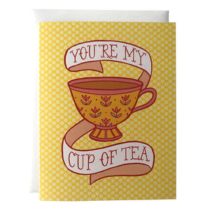 You're My Cup of Tea Teacup Greeting Card