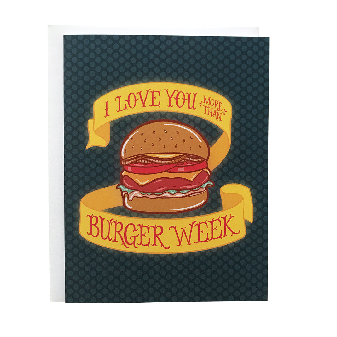 I Love You More Than Burger Week Greeting Card